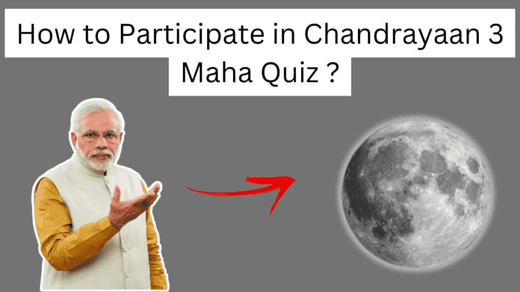 How to Participate in Chandrayaan 3 Maha Quiz