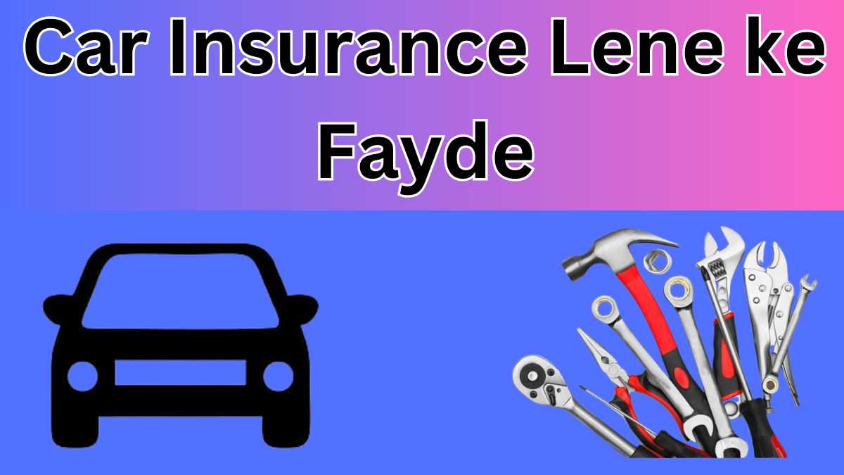 Car Insurance Ke Fayde